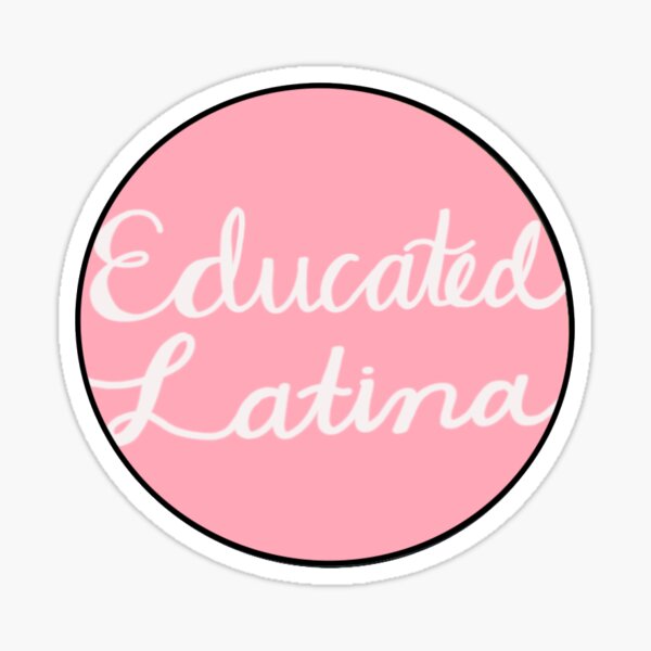 Educated Latina Sticker