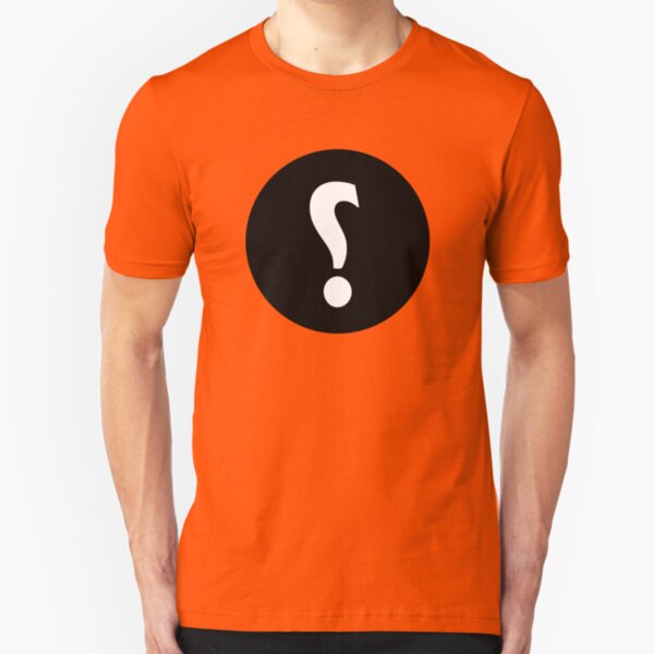 question everything Slim Fit T-Shirt