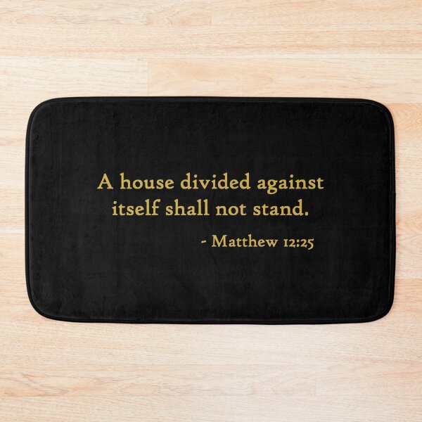 Item preview, "A house divided against itself shall not stand" Matthew 12:25 - Gold Print designed and sold by VerShirts.