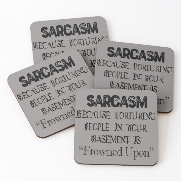 Item preview, Sarcasm Because Torturing People Is Frowned Upon designed and sold by Elfyau.