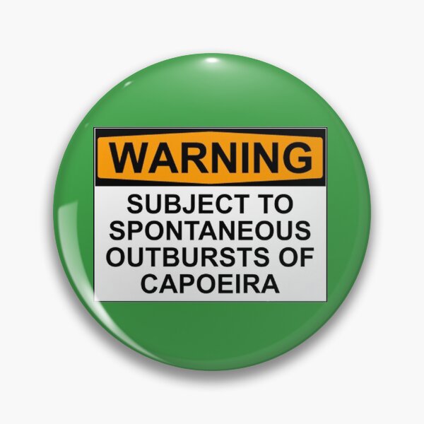 Item preview, WARNING: SUBJECT TO SPONTANEOUS OUTBURSTS OF CAPOIERA designed and sold by Bundjum.