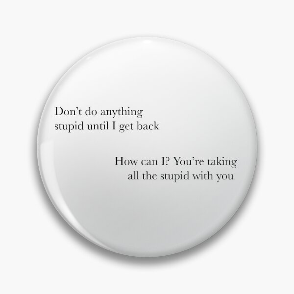 Item preview, Don't Do Anything Stupid designed and sold by lydia-hong.