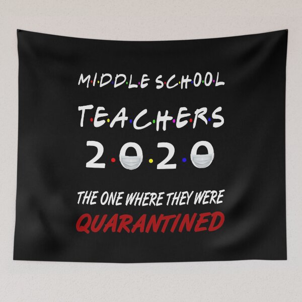 Item preview, Middle School Teachers 2020 The One Where They Were Quarantined designed and sold by AnimaLovers.