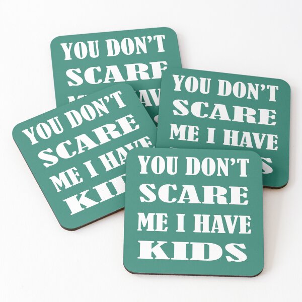 Item preview, You don't scare me I have kids  -  Funny  mom  - Cute kids - MomT-shirt Gift  - Mom quote present - Mama - Mom kids love designed and sold by aminosile.