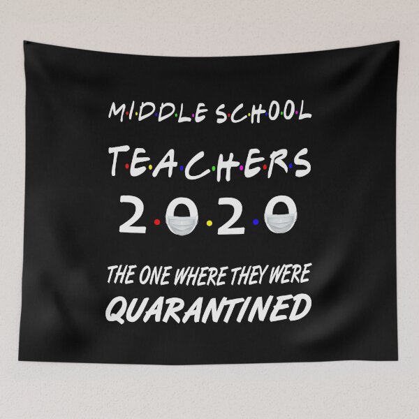 Item preview, Middle School Teachers 2020 The One Where They Were Quarantined designed and sold by AnimaLovers.