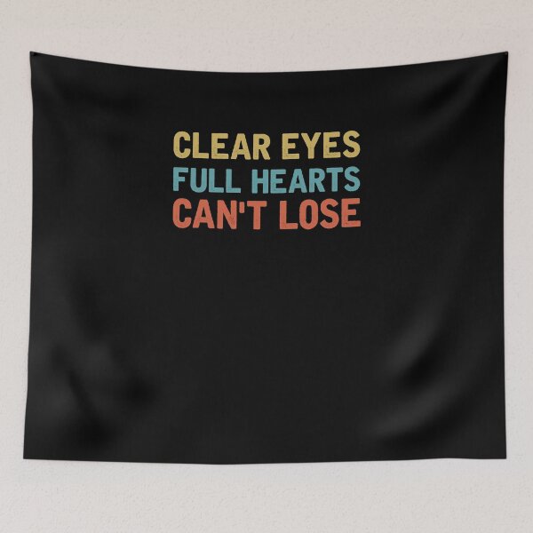 Item preview, Clear Eyes Full Hearts Can't Lose designed and sold by TIHONA.