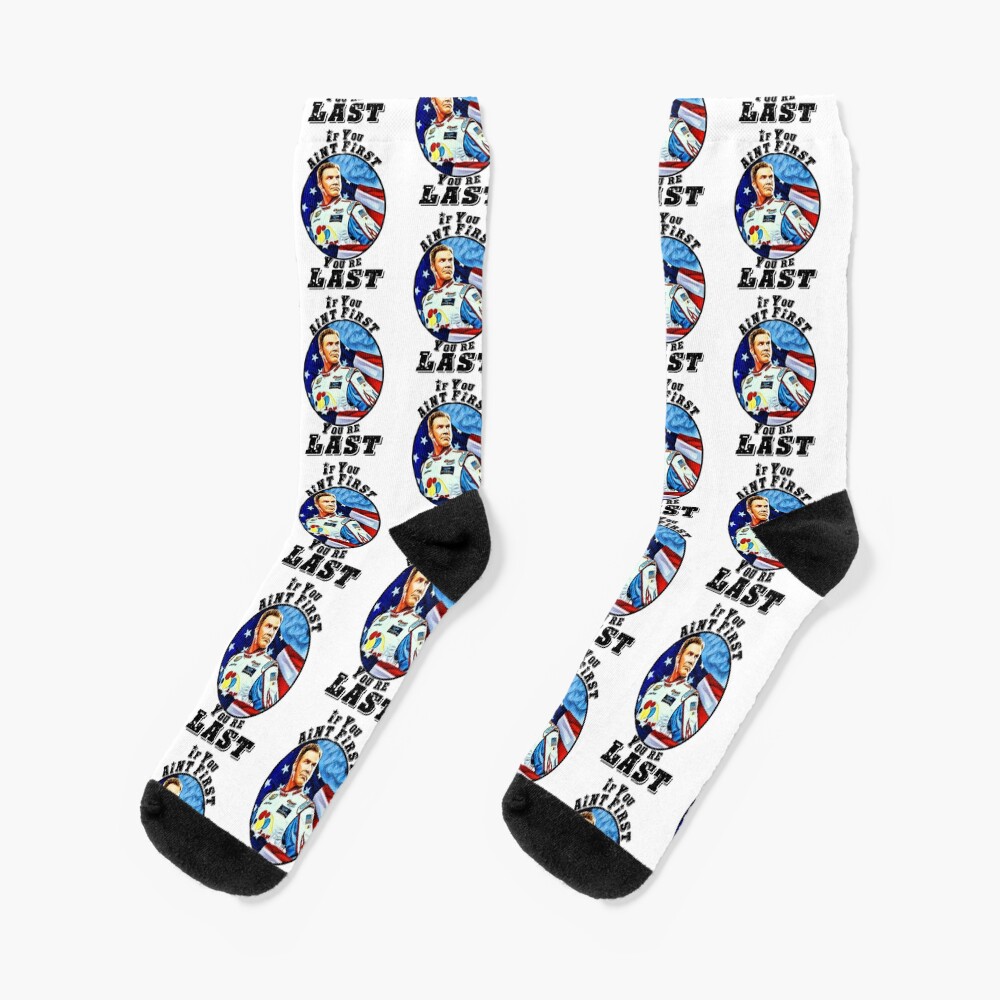 If you aint first, youre last Socks