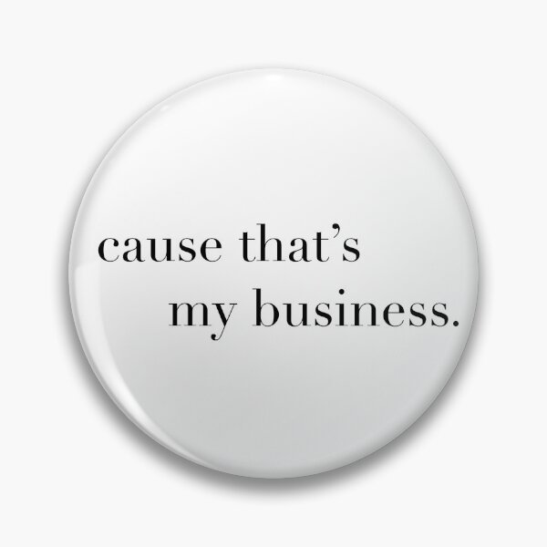 Item preview, Cause that’s my business designed and sold by Bekbrand.