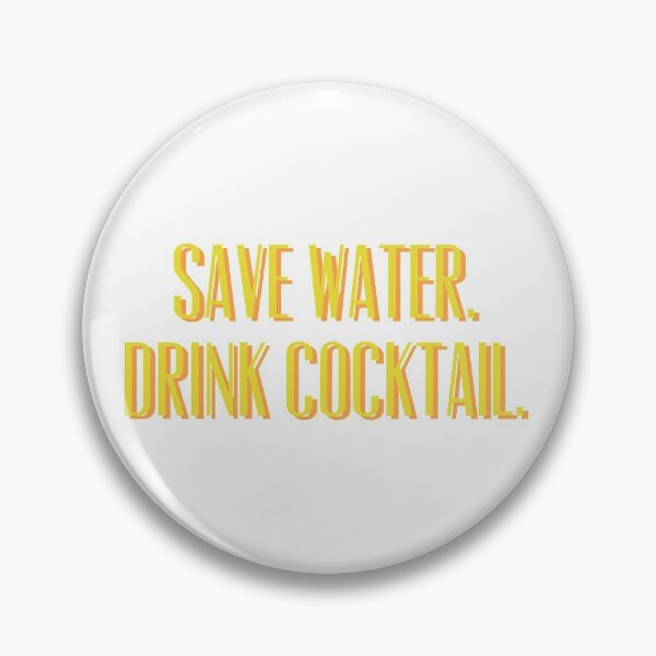 Item preview, Save Water. Drink Cocktail designed and sold by flying-flamingo.