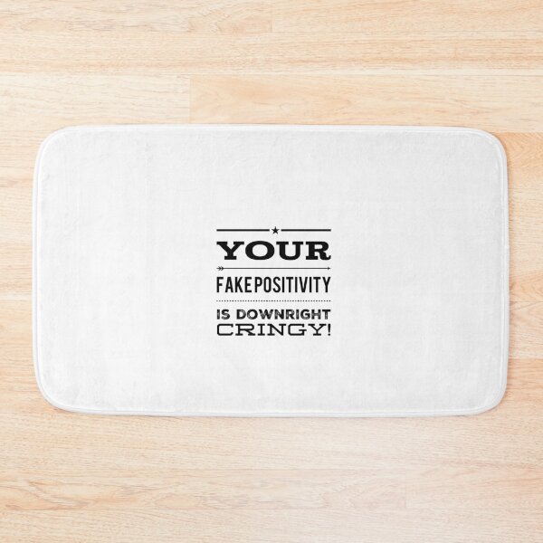 Item preview, Your Fake Positivity Is Downright Cringy! designed and sold by OfferHeat.