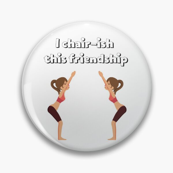 Item preview, I chair-ish this friendship: chair pose designed and sold by flying-flamingo.