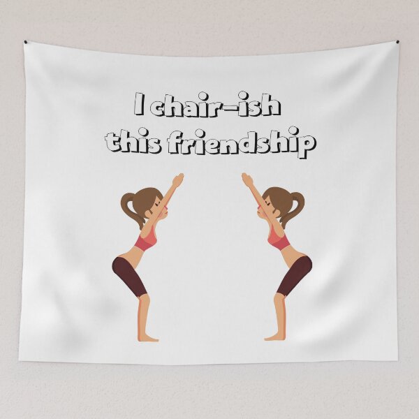 Item preview, I chair-ish this friendship: chair pose designed and sold by flying-flamingo.
