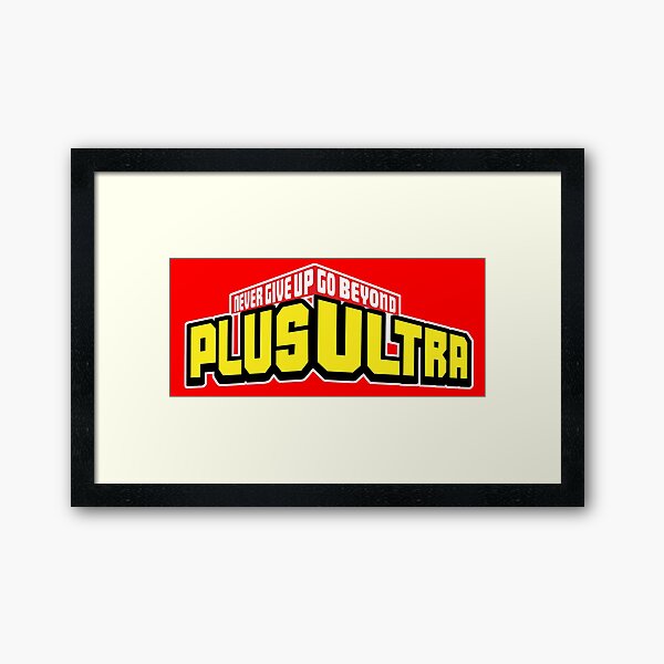 My Hero Academia PLUS ULTRA! Never Give Up (Boku No Hero Academia) Framed Art Print