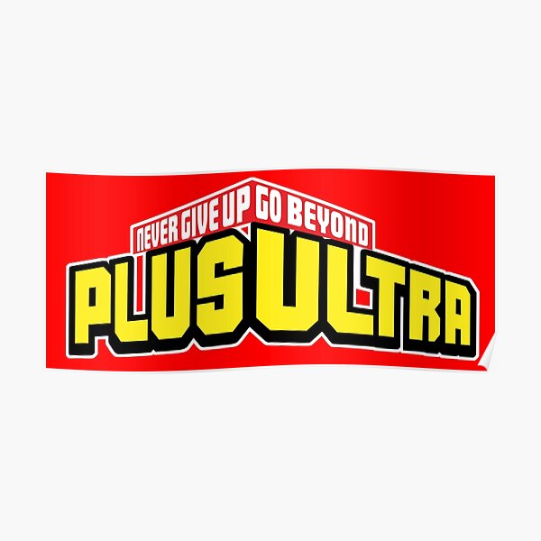Never Give Up! GO BEYOND! PLUS ULTRA! My Hero Academia / Boku no Hero Academia Typography Poster
