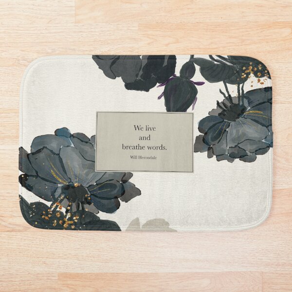We live and breathe words. - Will Herondale. The Infernal Devices. Bath Mat