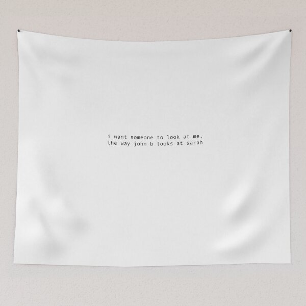 Item preview, i want someone to look at me, the way john b looks at sarah designed and sold by taliaholceker.