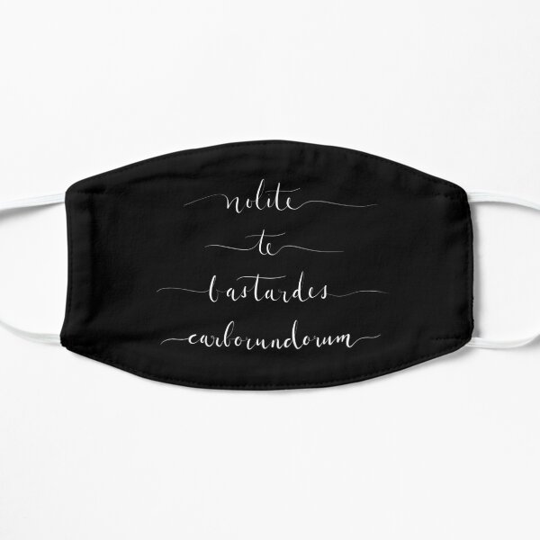 Nolite Te Bastardes Carborundum | White Ink Flat Mask