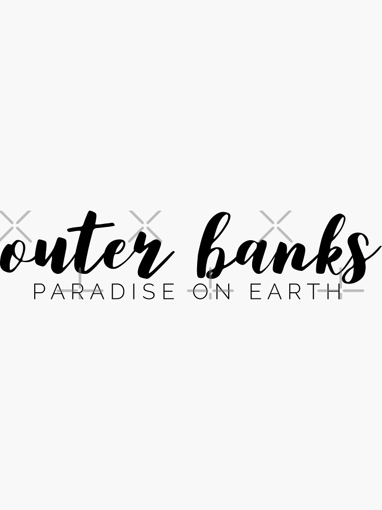 "outer banks paradise on earth" Sticker by danielleblack04 | Redbubble