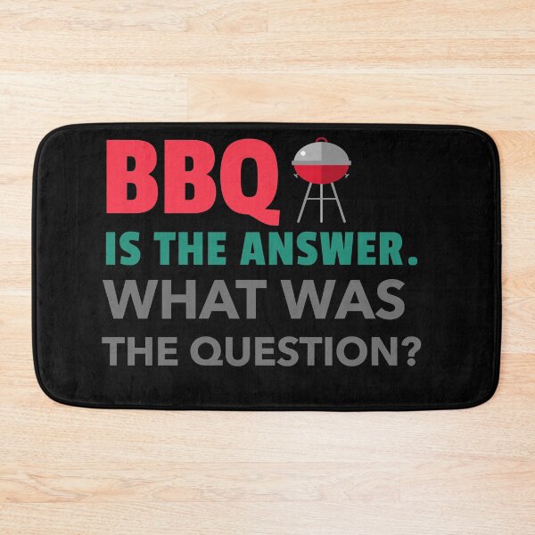 Item preview, BBQ IS THE ANSWER WHAT WAS THE QUESTION? designed and sold by AndApArt.