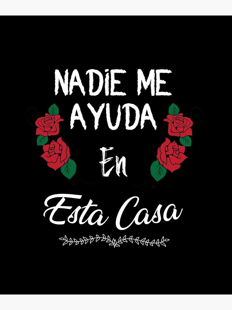 Nadie Me Ayuda En Esta Casa Nadie Me Ayuda En Esta Casa