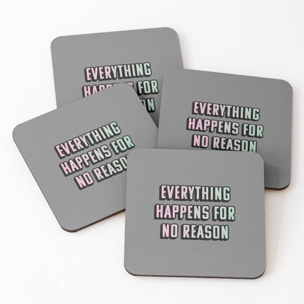 Item preview, EVERYTHING HAPPENS FOR NO REASON designed and sold by asymmetrickid.