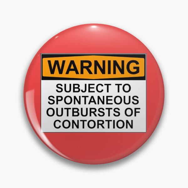 Item preview, WARNING: SUBJECT TO SPONTANEOUS OUTBURSTS OF CONTORTION designed and sold by Bundjum.