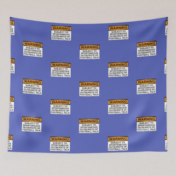 Item preview, WARNING: SUBJECT TO SPONTANEOUS OUTBURSTS OF FOOTBALL TALK designed and sold by Bundjum.