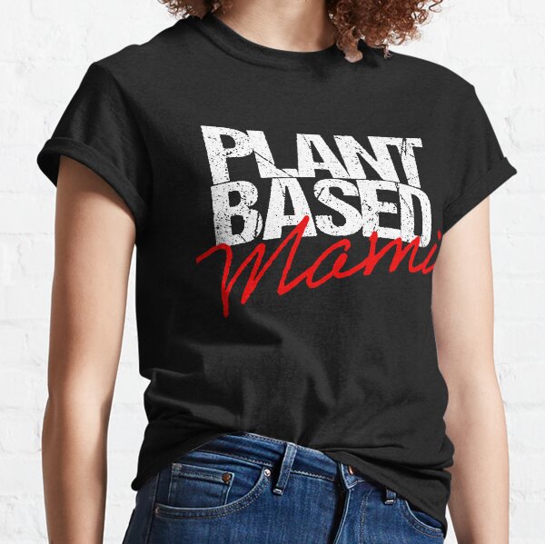 Plant Based Mami Classic T-Shirt