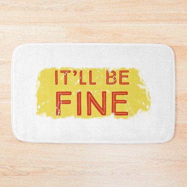 Item preview, It'll Be Fine designed and sold by mydesigns15.