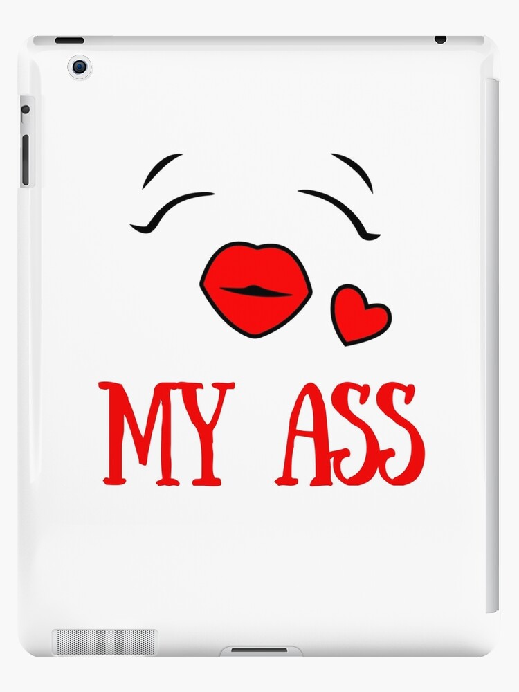 Kiss My Ass - Funny Sexy Design, Gifts For Girls, Girls For Women Kiss My Ass - Funny Sexy Design, Gifts For Girls, Girls For Women