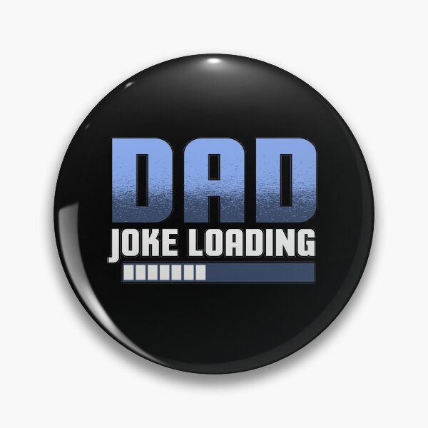 Item preview, Dad joke loading lust dad joke load gift designed and sold by redshirtz.