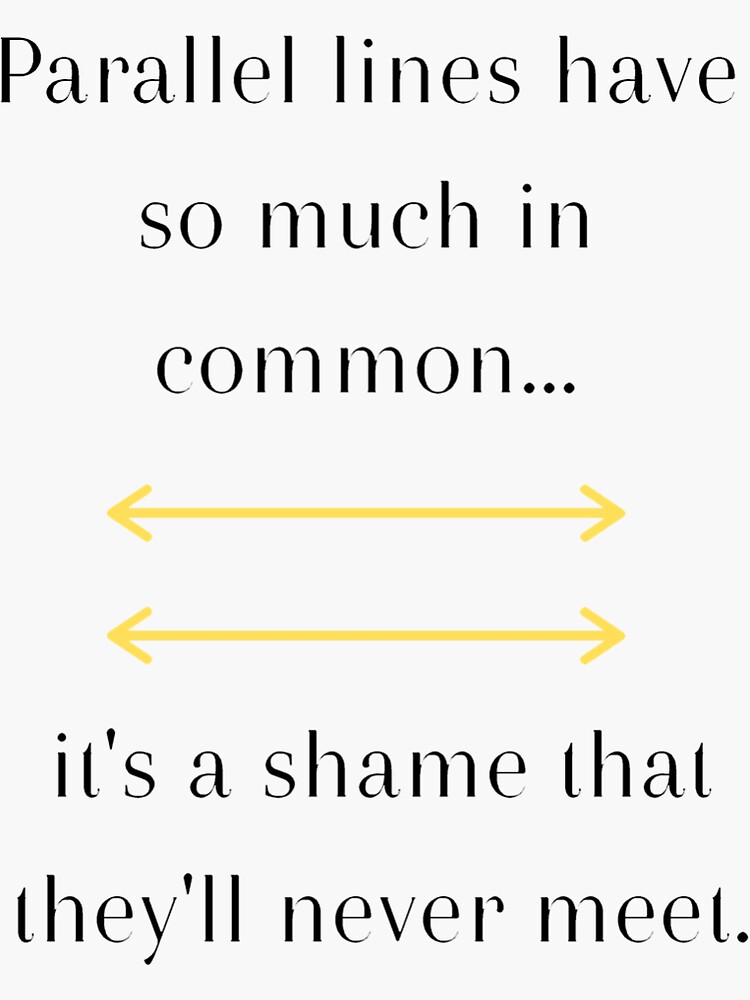 "Parallel lines tshirt joke" Sticker for Sale by meganbasil45 Redbubble