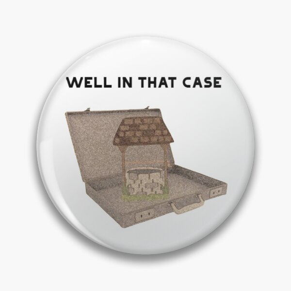 Item preview, Well in that case meme designed and sold by Deez Nutz.