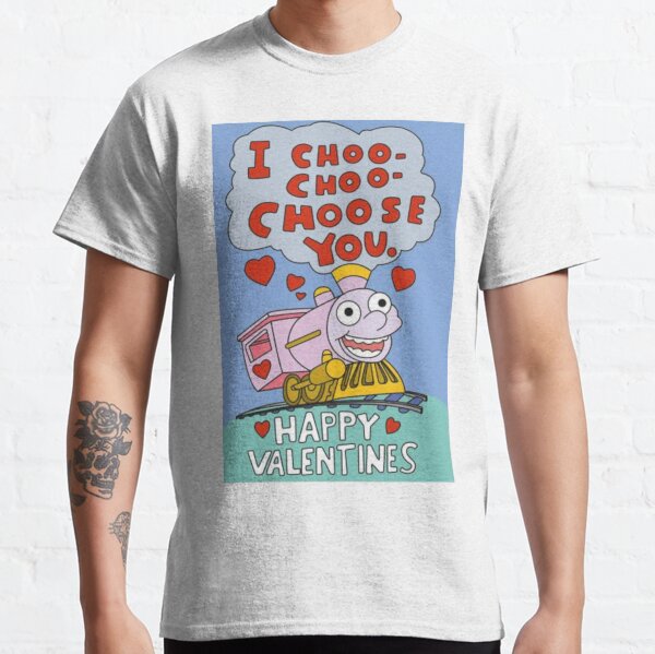 I Choo Choo Choose You Classic T-Shirt