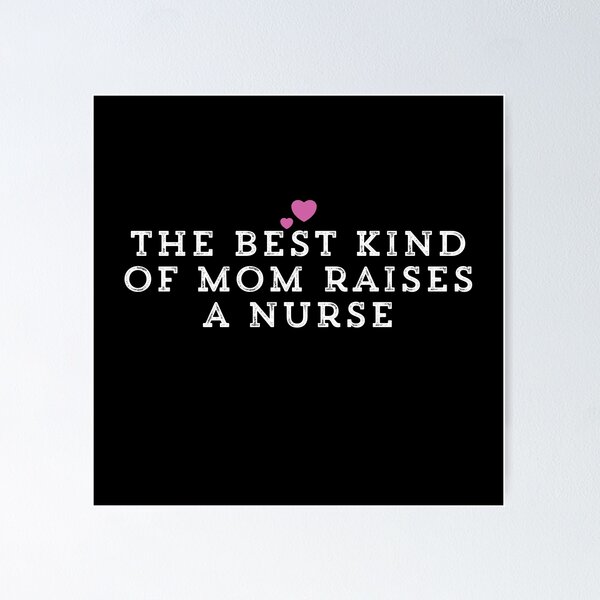 Item preview, The Best Kind Of Mom Raises A Nurse designed and sold by Ouaday.