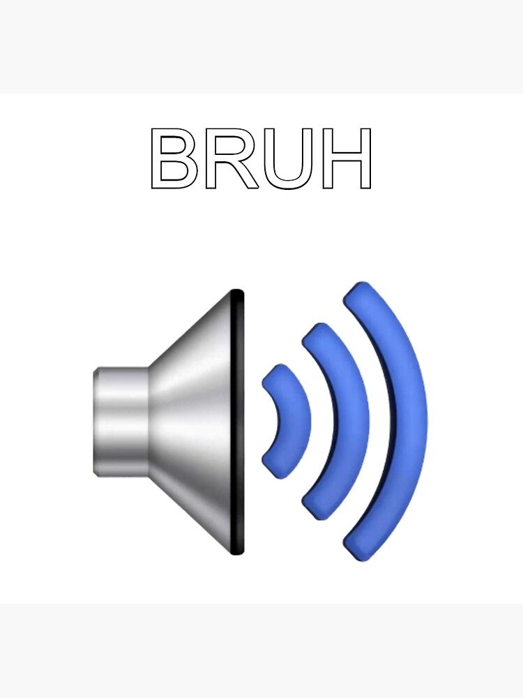 "Bruh sound effect 2 meme" Poster for Sale by ShaneLorenz Redbubble