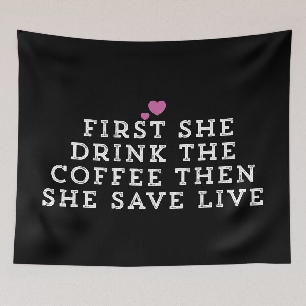 Item preview, First She Drink The Coffee Then She Save Live designed and sold by Ouaday.