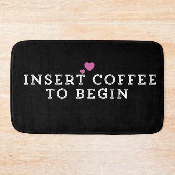 Item preview, Insert Coffee To Begin designed and sold by Ouaday.