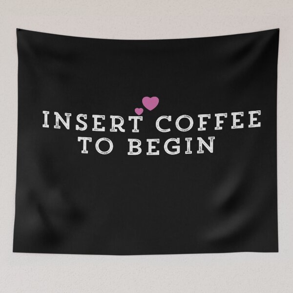 Item preview, Insert Coffee To Begin designed and sold by Ouaday.