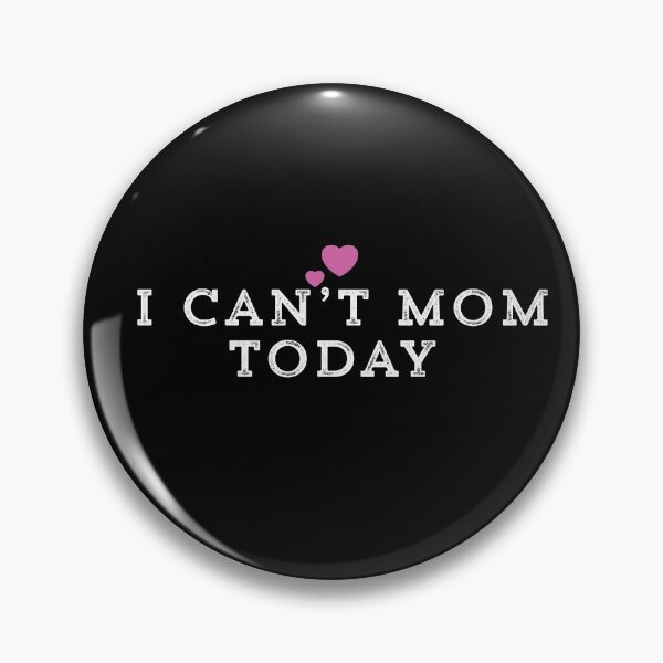 Item preview, I Can’t Mom Today designed and sold by Ouaday.