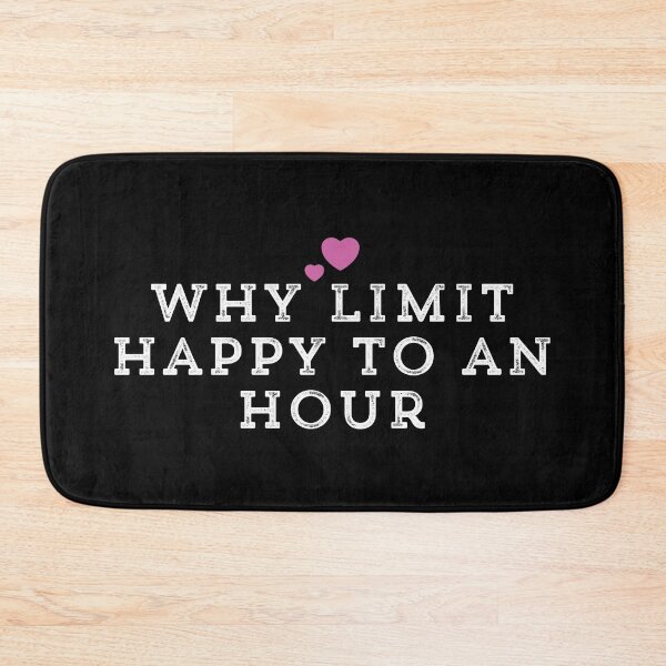 Item preview, Why Limit Happy To An Hour designed and sold by Ouaday.
