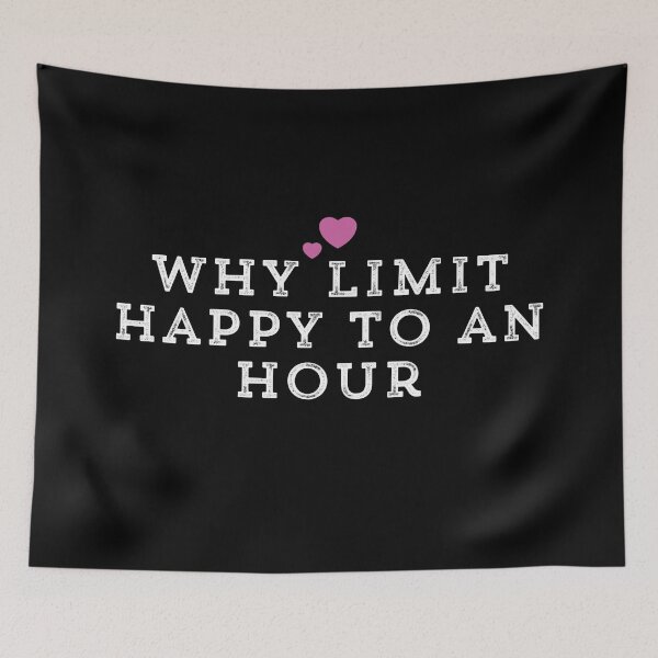 Item preview, Why Limit Happy To An Hour designed and sold by Ouaday.