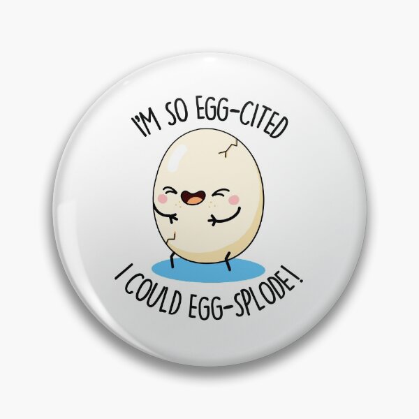 Item preview, I'm So Egg-cited I Could Egg-splode Funny Egg Puns  designed and sold by punnybone.