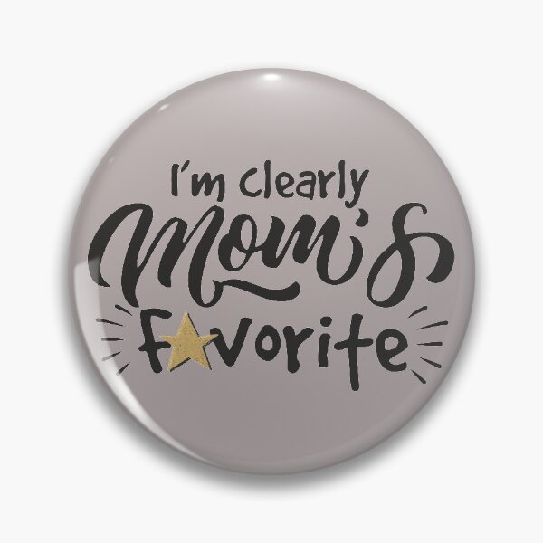 Item preview, I'm clearly mom's favorite Funny statement  designed and sold by alenaz.