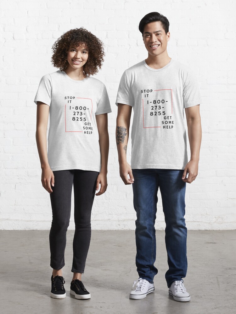 1 800 273 8255 By Logic Stop It Get Some Help T Shirt By Carlourful Redbubble - logic 1 800 roblox
