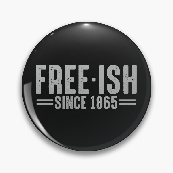 Item preview, Free - ish since 1865 Juneteenth Freedom Day Black Pride designed and sold by alenaz.