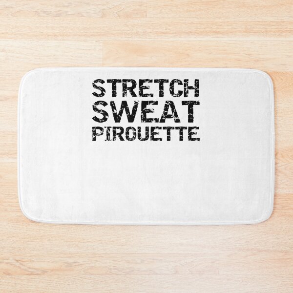 Item preview, Ballet Stretch Sweat Pirouette Dancing Quote designed and sold by TNDesignStudio.