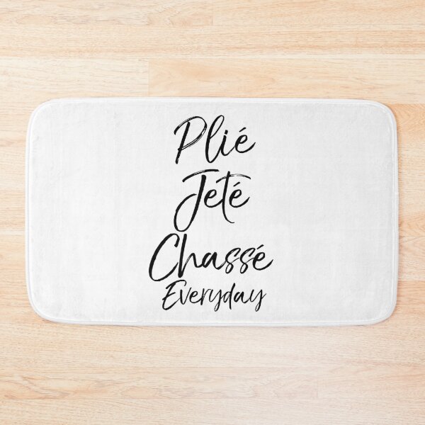 Item preview, Cute Plié Jeté Chassé Everyday Dancing Quote designed and sold by TNDesignStudio.