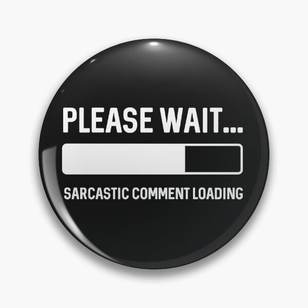 Item preview, Please wait sarcastic comment loading Humorous gifts for humorists Fathers Day joke gift  designed and sold by alenaz.