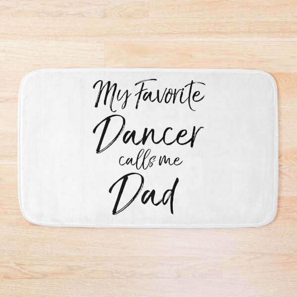 Item preview, Father's Day My Favorite Dancer Calls Me Dad Dancing Quote designed and sold by TNDesignStudio.